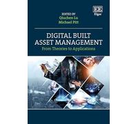 Digital Built Asset Management: From Theories to Applications