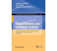 Digital Business and Intelligent Systems: 16th International Baltic Conference, Baltic DB&IS 2024, Vilnius, Lithuania, June 30 - July 3, 2024, ... in Computer and Information Science, 2157)