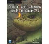 Digital Character Painting Using Photoshop CS3 (Graphics Series)