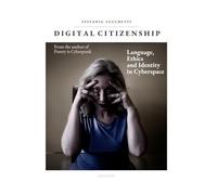 Digital Citizenship: Language, Ethics, and Identity in Cyberspace: 1 (Stefania Lucchetti - Essays)