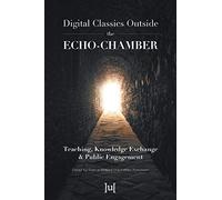 Digital Classics Outside the Echo-Chamber: Teaching, Knowledge Exchange & Public Engagement