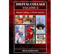 DIGITAL COLLAGE: VOLUME 2