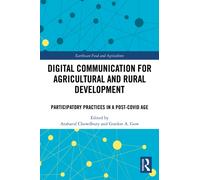 Digital Communication for Agricultural and Rural Development : Participatory Practices in a Post-COVID Age