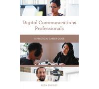 Digital Communications Professionals : A Practical Career Guide