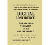 Digital Confidence - Surviving & Thriving in an Online World (Notebook Edition): A Lined Notebook for Smart Scrolls, Real Thoughts, and Online Sanity