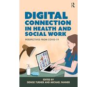 Digital Connection in Health and Social Work: Perspectives from Covid-19
