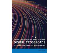 Digital Crossroads: Telecommunications Law and Policy in the Internet Age