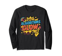 Digital Culture Design Let the Algorithms Glow Multi-Coloured Long Sleeve T-Shirt