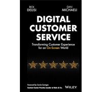 Digital Customer Service – Transforming Customer Experience for an On-Screen World – Wiley-VCH