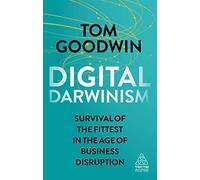 Digital Darwinism: Survival of the Fittest in the Age of Business Disruption (Kogan Page Inspire)