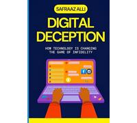 Digital Deception: How Technology is Changing the Game of Infidelity