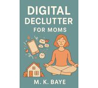 Digital Declutter for Moms