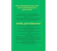 Digital Declutter: Reclaim Your Time, Focus & Peace A Practical Guide to Digital Minimalism and Mental Well-Being (reclaim your life)