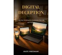 Digital Deeption: A 30-Day Devotional for Reclaiming Your Life and Purpose (Veracity Devotionals)