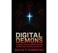 Digital Demons: Exposing Satan's Agenda to Enslave Generations Through Technology