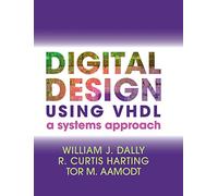 Digital Design Using VHDL: A Systems Approach