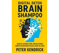 Digital Detox Brain Shampoo: Reduce Screen Time, Break Phone Habits & Restore Focus, Sleep & Calm