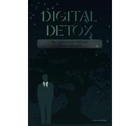 Digital Detox Challenge Journal (30 Days): Break Screen Habits, Regain Focus, and Reconnect with Real Life - A Guided Reset with Daily Prompts & Reflections