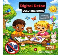 Digital Detox Coloring Book for Kids Ages 4-7: Fun Screen Free Coloring for Little Kids to Relax, Play, and Create