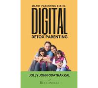 Digital Detox Parenting (Smart Parenting Series)