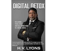 Digital Detox: Reclaiming Focus, Rest, and Real Connections in a Digital World