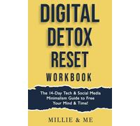 Digital Detox Reset Workbook: The 14-Day Tech & Social Media Minimalism Guide to Free Your Mind & Time (Digital Detox Reset: The 14-Day Tech & Social Media Minimalism Guide to Free Your Mind & Time)
