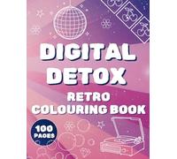 Digital Detox Retro Adult Colouring Book | 100 Pages | 8.5 x 11 inches | Cute and Cozy Designs: for Stress Relief, Mindfulness and Relaxation