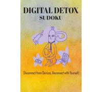 Digital Detox Sudoku: Sudoku Puzzles for Digital Detox | Help Calm the Mind, and Mental Engagement | 6x9 Inches, 110 Pages | 50+ Puzzles | Solutions ... Gift for Vacations, Holidays and Relaxation
