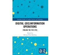 Digital (Dis)Information Operations : Fooling the Five Eyes