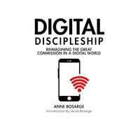 Digital Discipleship: Reimagining the Great Commission in a Digital World
