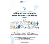 Digital Dominance For Home Service Contractors: The Proven System to Triple Your Sales Through Strategic Digital Marketing