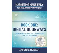 Digital Doorways: Your First Steps to a Stand-Out Online Business: 1 (Marketing Made Easy: Your Small Business Playbook)