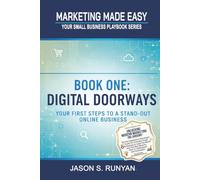 Digital Doorways: Your First Steps to a Stand-Out Online Business (Marketing Made Easy: Your Small Business Playbook)