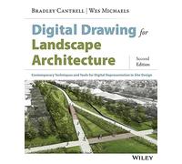 Digital Drawing for Landscape Architecture: Contemporary Techniques and Tools for Digital Representation in Site Design, 2nd Edition