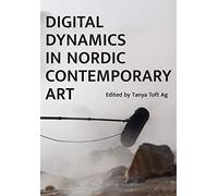 Digital Dynamics in Nordic Contemporary Art