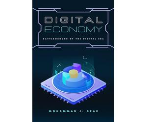 Digital Economy: Battleground of the Digital Era