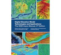 Digital Elevation Model Technologies and Applications: The DEM Users Manual, 3rd Edition