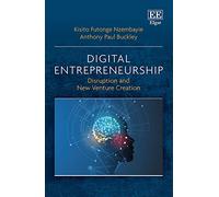 Digital Entrepreneurship: Disruption and New Venture Creation