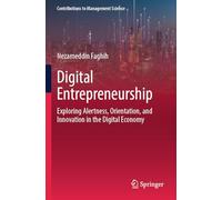 Digital Entrepreneurship: Exploring Alertness, Orientation, and Innovation in the Digital Economy (Contributions to Management Science)
