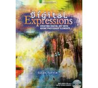 Digital Expressions: Creating Digital Art with Adobe Photoshop Elements