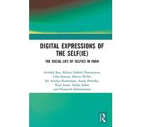 Digital Expressions of the Self(ie): The Social Life of Selfies in India