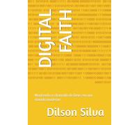 DIGITAL FAITH (fé digital): Mantendo o chamado de Deus em um mundo moderno