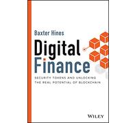 Digital Finance: Security Tokens and Unlocking the Real Potential of Blockchain