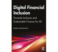Digital Financial Inclusion: Towards Inclusive and Sustainable Finance for All