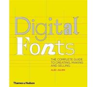 Digital Fonts: The Complete Guide to Creating, Marketing and Selling