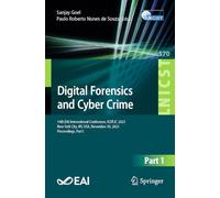 Digital Forensics and Cyber Crime: 14th EAI International Conference, ICDF2C 2023, New York City, NY, USA, November 30, 2023, Proceedings, Part I: 570 ... and Telecommunications Engineering, 570)