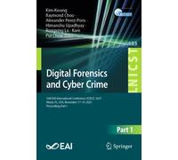 Digital Forensics and Cyber Crime : 16th EAI International Conference, ICDF2C 2025, Miami, FL, USA, November 17-19, 2025, Proceedings,Part I