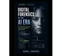 Digital Forensics in the AI Era: Detecting and Analyzing Synthetic Media for Investigators