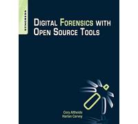 Digital Forensics with Open Source Tools Altheide Carvey Paperback Syngress