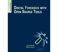 Digital Forensics with Open Source Tools: Using Open So - Paperback NEW Altheide